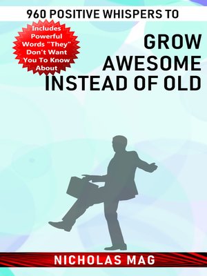 cover image of 960 Positive Whispers to Grow Awesome Instead of Old